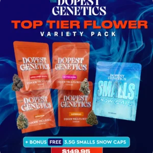 the dopest Indoor Top Tier Flower Variety pack: 1/2oz+ for $149 plus a FREE bonus